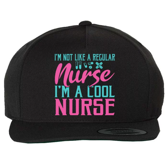 Im Not Like A Regular Nurse Im A Cool Nurse Hospital Nursing Gift Wool Snapback Cap