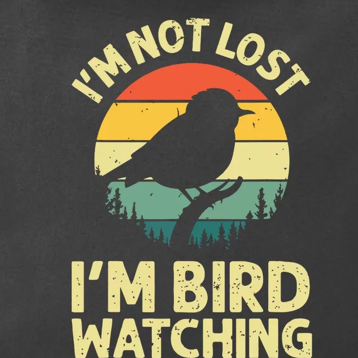 IM Not Lost IM Bird Wat Ching Bird Watcher Birder Zip Tote Bag