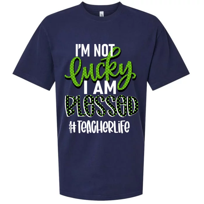 Im Not Lucky I Am Blessed #Teacherlife Teacher Gift Sueded Cloud Jersey T-Shirt