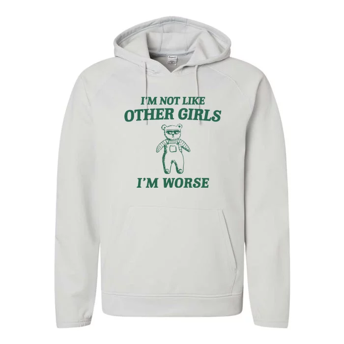 Im Not Like Other Girl Performance Fleece Hoodie