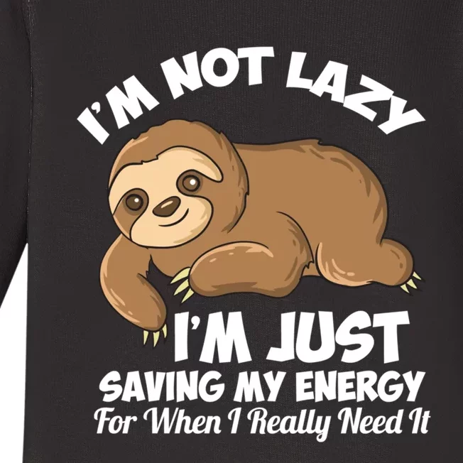 I'm Not Lazy I'm Just Saving My Energy Funny Sloth Saying Baby Long Sleeve Bodysuit