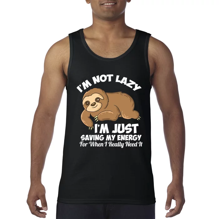 I'm Not Lazy I'm Just Saving My Energy Funny Sloth Saying Tank Top