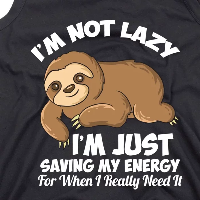 I'm Not Lazy I'm Just Saving My Energy Funny Sloth Saying Tank Top