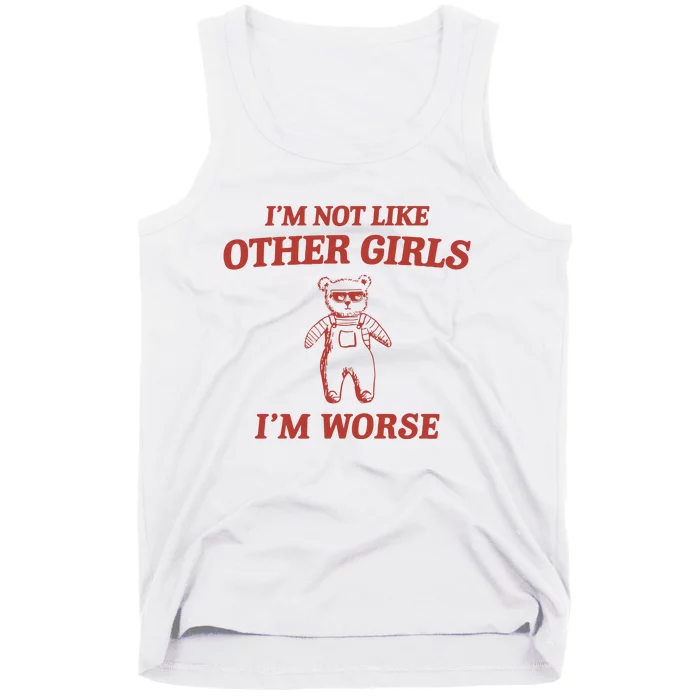 Im Not Like Other Girl Tank Top