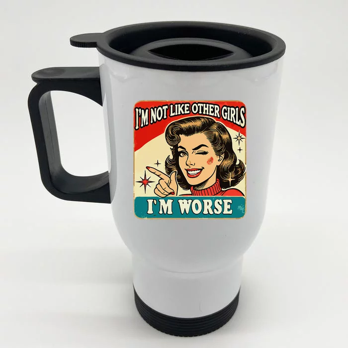 IM Not Like Other IM Worse Front & Back Stainless Steel Travel Mug