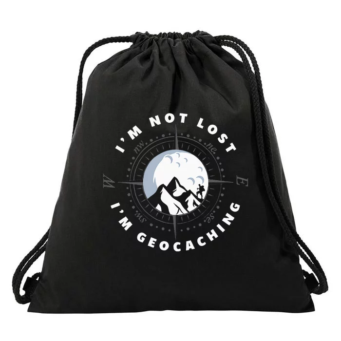 Im Not Lost Im Geocacher Funny Geocacher Geocache Drawstring Bag