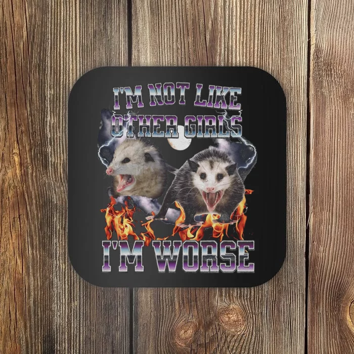 IM Not Like Other IM Worse Possum Funny Coaster