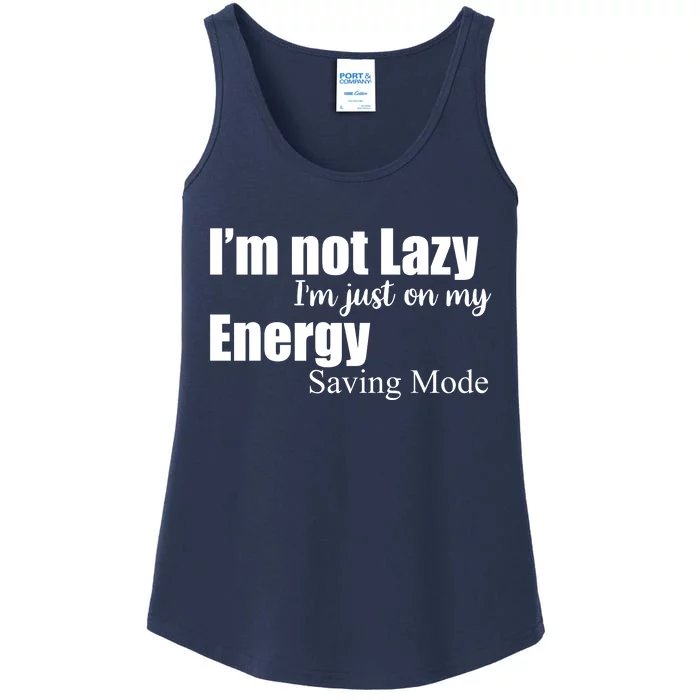 I'm Not Lazy I'm Just On My Energy Saving Mode Ladies Essential Tank