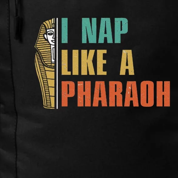 I Nap Like A Pharaoh Funny Egyptian Mummy Sarcophagus Lovers Daily Commute Backpack