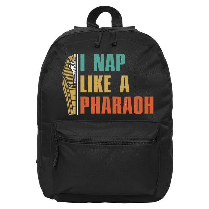 I Nap Like A Pharaoh Funny Egyptian Mummy Sarcophagus Lovers 16 in Basic Backpack