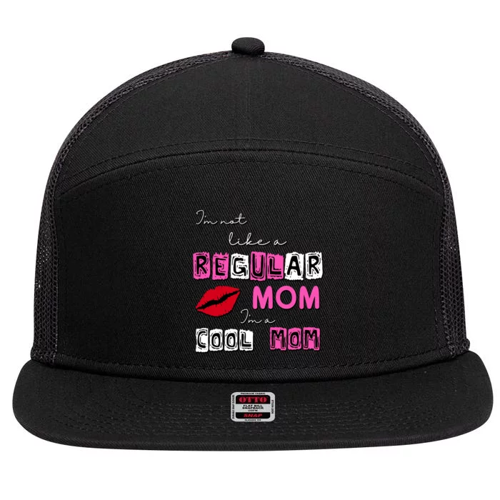 IM Not Like A Regular Mom IM A Coolmom 7 Panel Mesh Trucker Snapback Hat