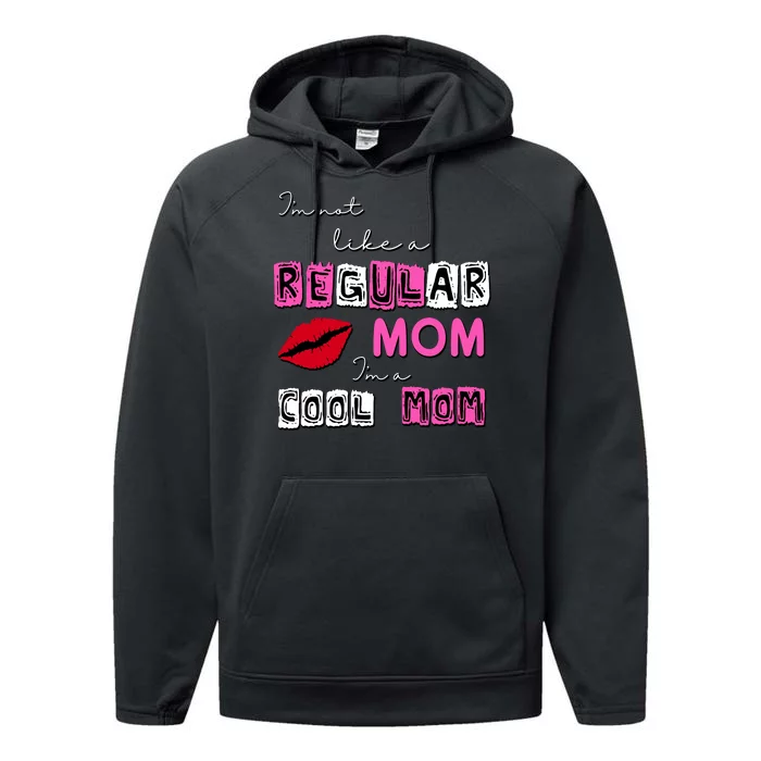 IM Not Like A Regular Mom IM A Coolmom Performance Fleece Hoodie