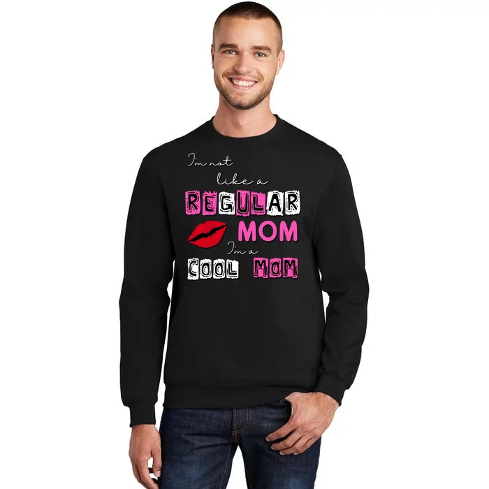 IM Not Like A Regular Mom IM A Coolmom Sweatshirt