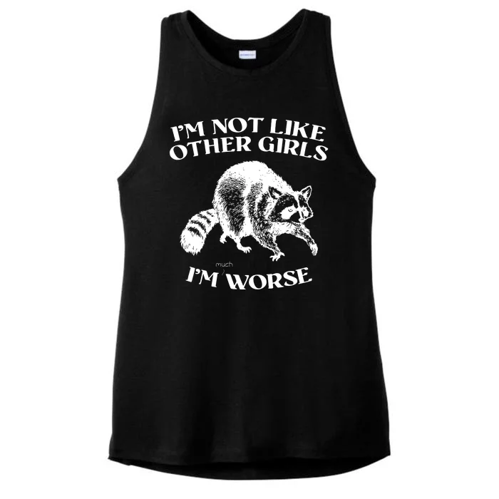 Im Not Like Other Girls Im Much Worse Possum Ladies Tri-Blend Wicking Tank