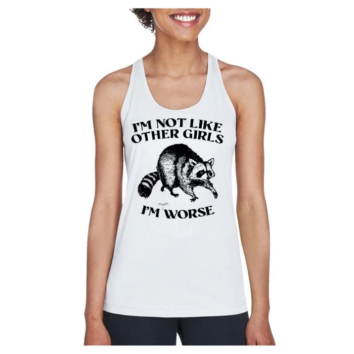 Im Not Like Other Girls Im Much Worse Possum Women's Racerback Tank