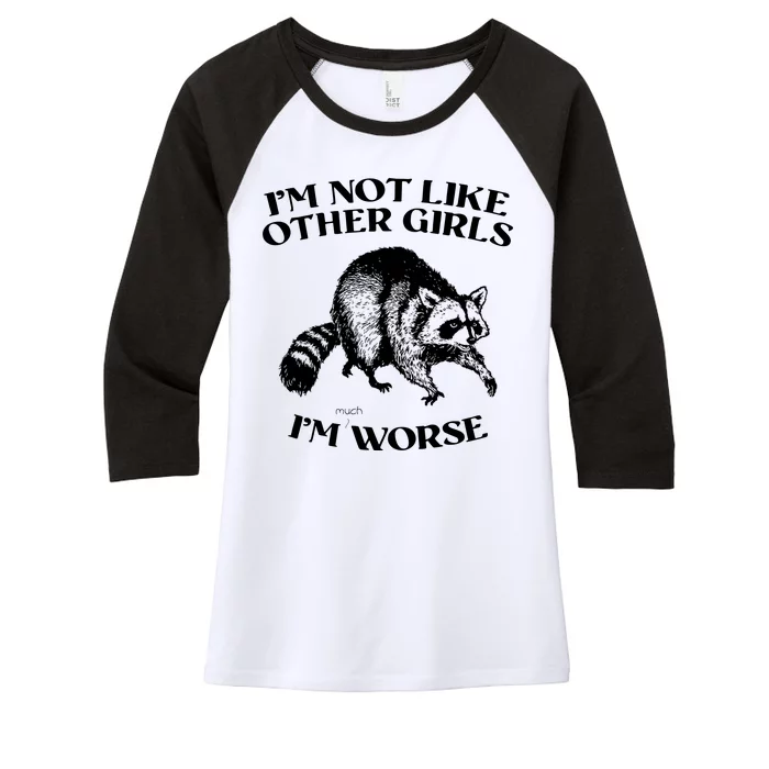 Im Not Like Other Girls Im Much Worse Possum Women's Tri-Blend 3/4-Sleeve Raglan Shirt