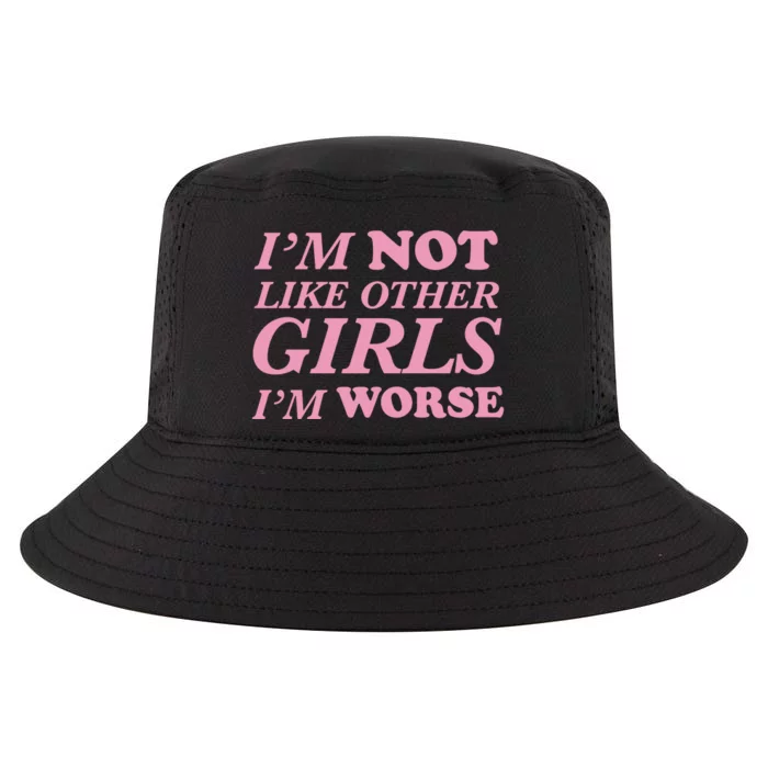 Im Not Like Other G.I.R.L.S Im Worse Spaghetti Cool Comfort Performance Bucket Hat