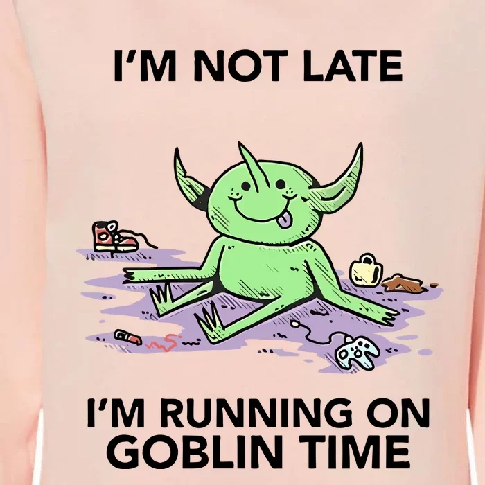 IM Not Late IM Running On Goblin Time Womens California Wash Sweatshirt