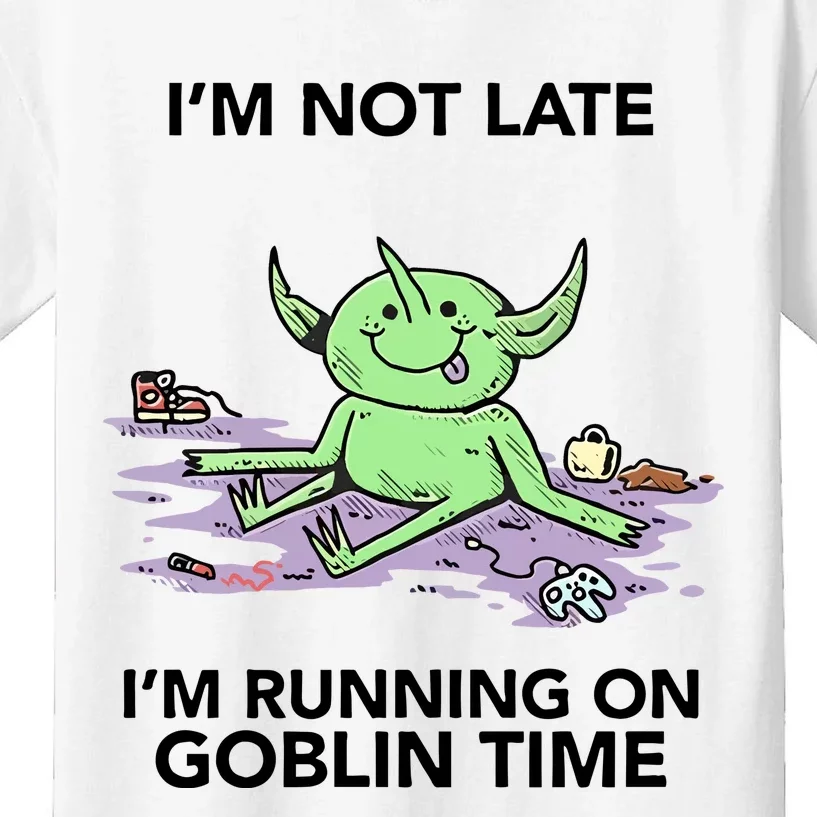 IM Not Late IM Running On Goblin Time Kids T-Shirt