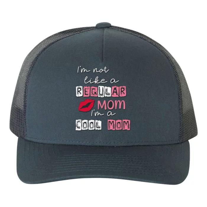 IM Not Like A Regular Mom IM A Coolmom Funny Mothers Day Yupoong Adult 5-Panel Trucker Hat