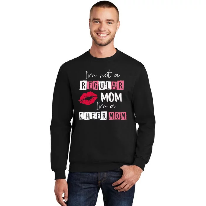 Im Not Like A Regular Mom Im A Cheer Mom Sweatshirt