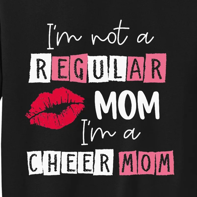 Im Not Like A Regular Mom Im A Cheer Mom Sweatshirt