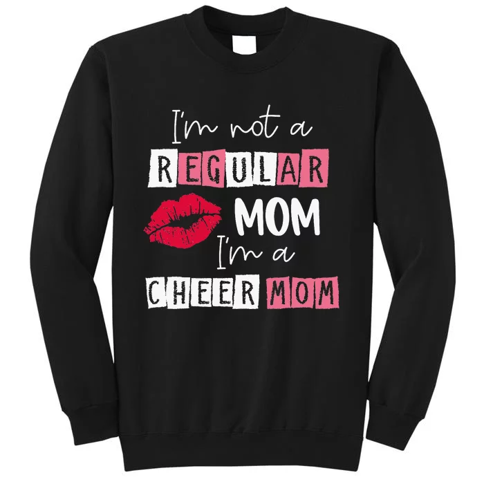 Im Not Like A Regular Mom Im A Cheer Mom Sweatshirt