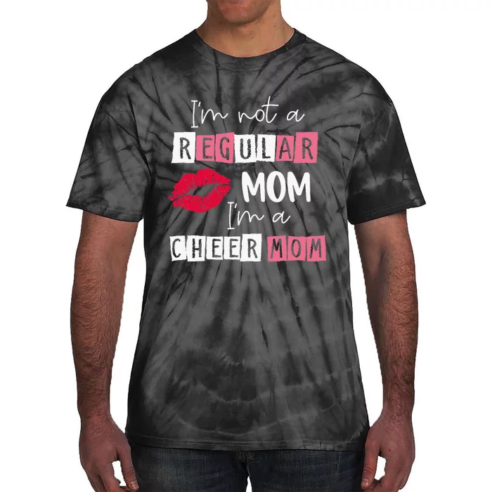 Im Not Like A Regular Mom Im A Cheer Mom Tie-Dye T-Shirt