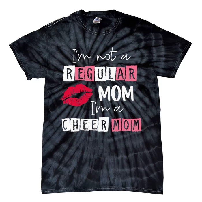 Im Not Like A Regular Mom Im A Cheer Mom Tie-Dye T-Shirt