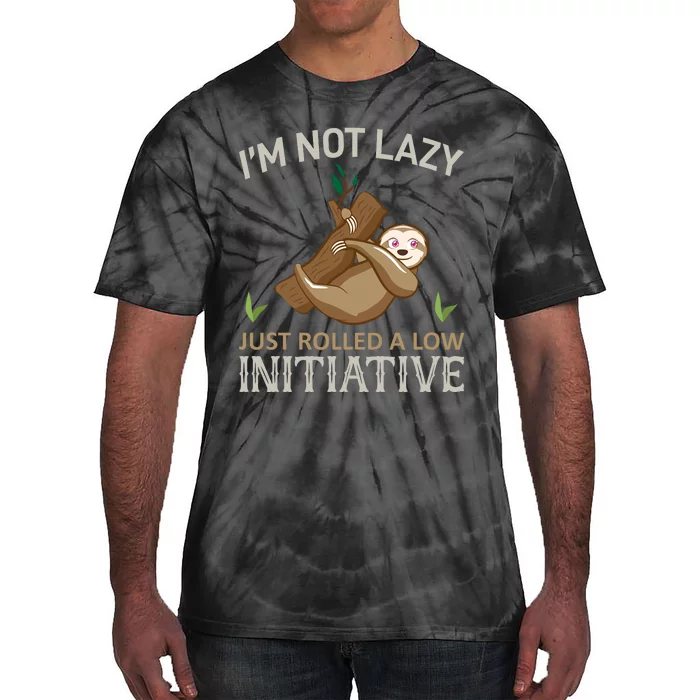 I'm Not Lazy Just Rolled A Low Initative Tie-Dye T-Shirt