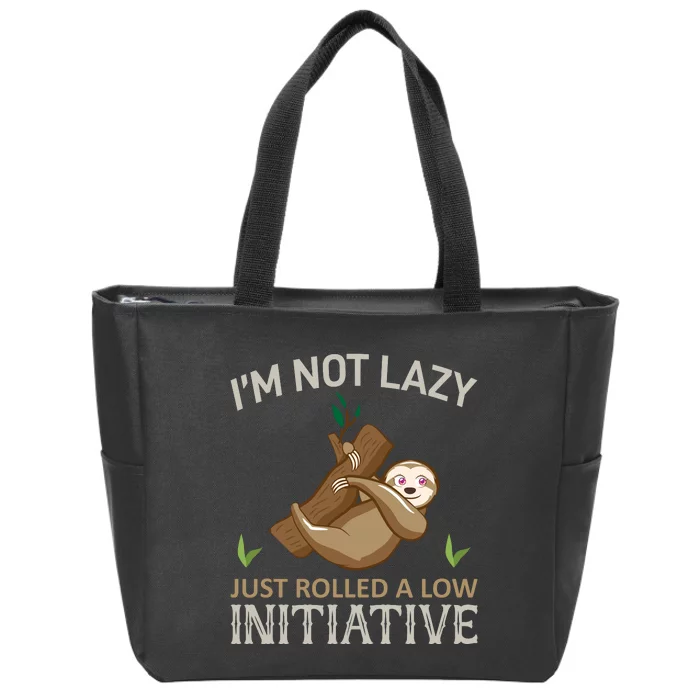 I'm Not Lazy Just Rolled A Low Initative Zip Tote Bag