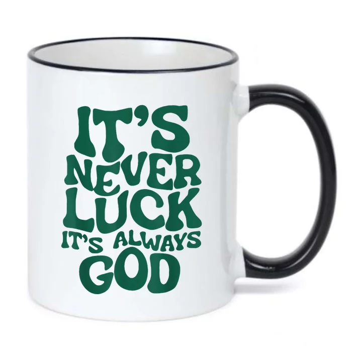 ItS Never Luck ItS Always God Black Color Changing Mug