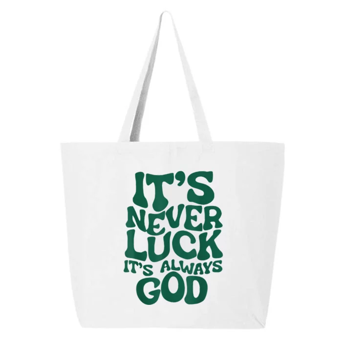 ItS Never Luck ItS Always God 25L Jumbo Tote