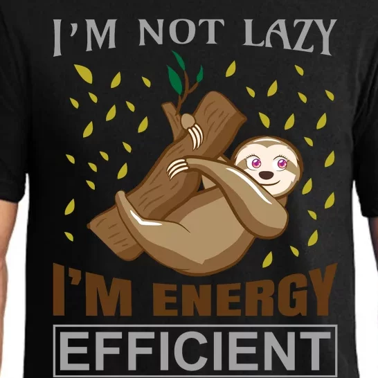 I'm Not Lazy I'm Energy Efficient Pajama Set