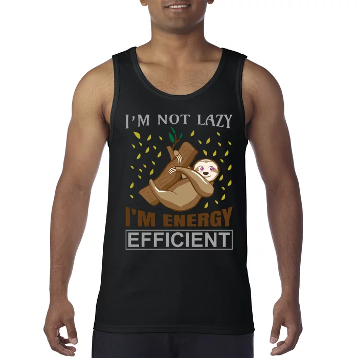 I'm Not Lazy I'm Energy Efficient Tank Top