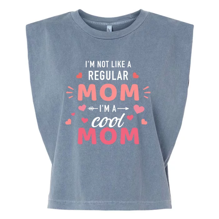 I'm Not Like A Regular Mom I'm A Cool Mother Gift Garment-Dyed Women's Muscle Tee