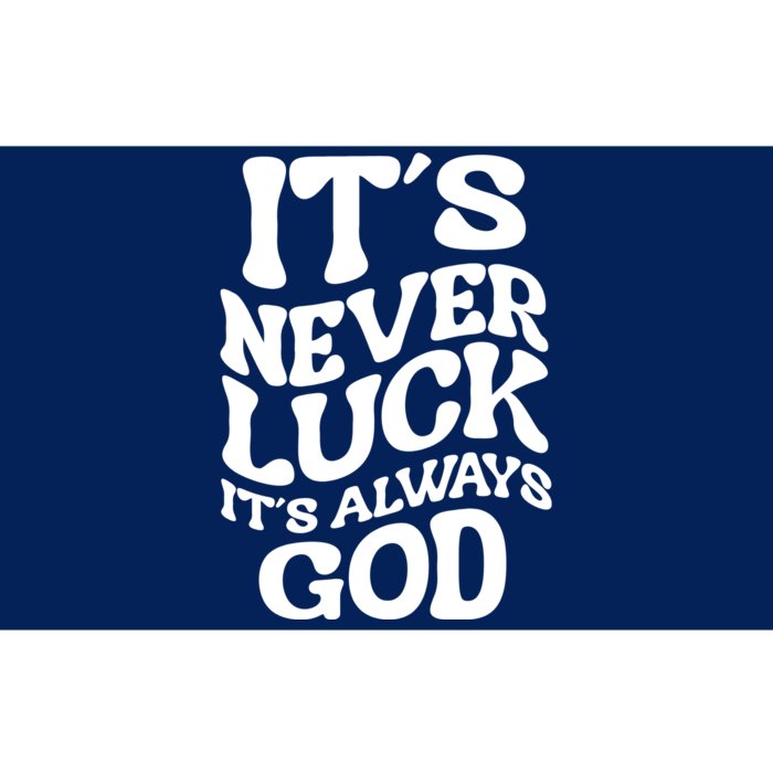 Its Never Luck Its Always God Retro Groovy Bumper Sticker