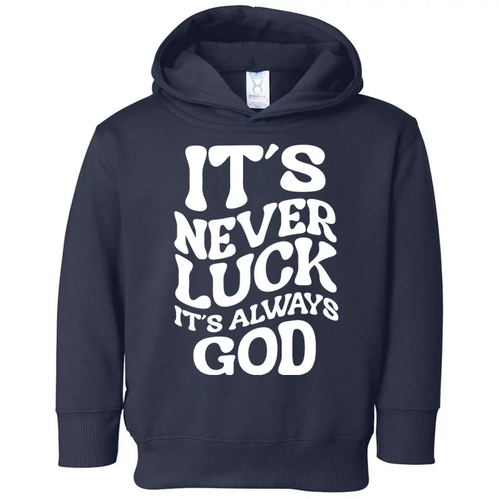 Its Never Luck Its Always God Retro Groovy Toddler Hoodie