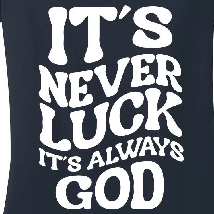 Its Never Luck Its Always God Retro Groovy Women's V-Neck T-Shirt