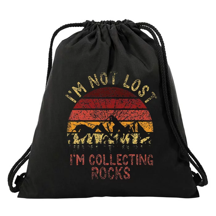 IM Not Lost IM Collecting Rocks Geology Stone Geologist Drawstring Bag