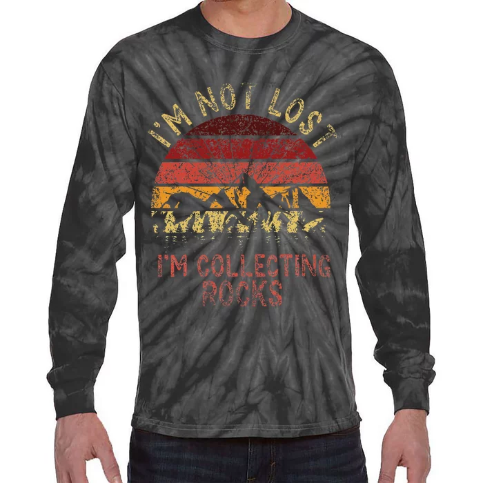 IM Not Lost IM Collecting Rocks Geology Stone Geologist Tie-Dye Long Sleeve Shirt