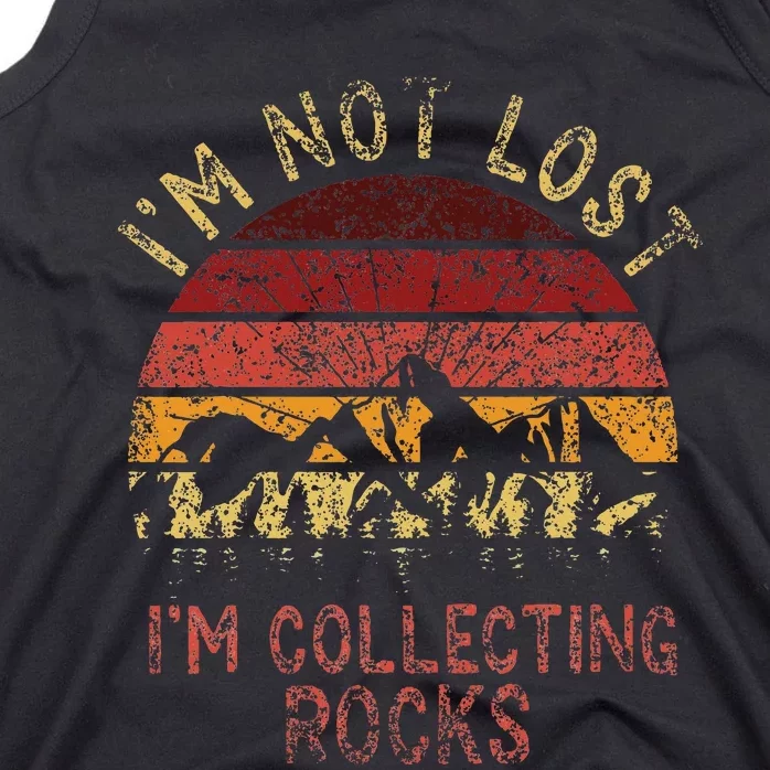 IM Not Lost IM Collecting Rocks Geology Stone Geologist Tank Top