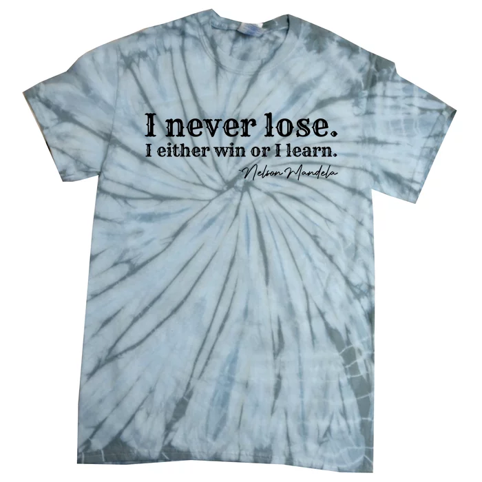 I Never Lose Nelson Mandela Tie-Dye T-Shirt