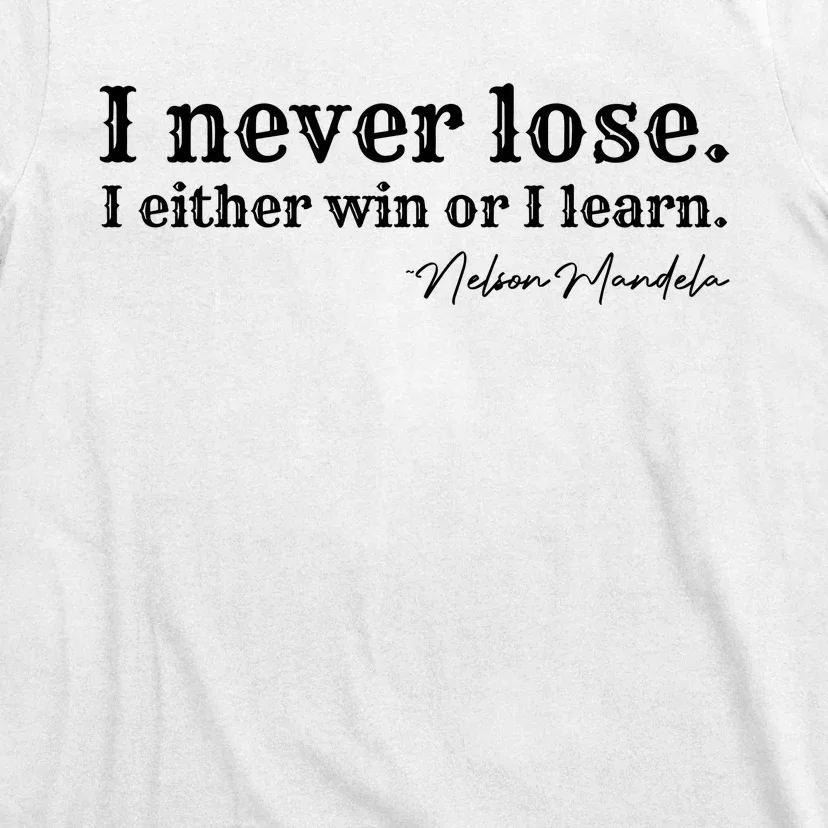 I Never Lose Nelson Mandela T-Shirt