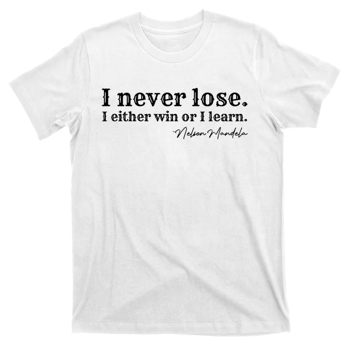 I Never Lose Nelson Mandela T-Shirt