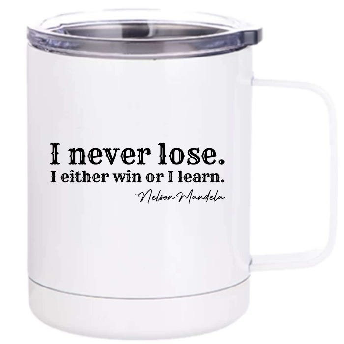 I Never Lose Nelson Mandela Front & Back 12oz Stainless Steel Tumbler Cup