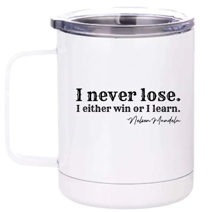 I Never Lose Nelson Mandela Front & Back 12oz Stainless Steel Tumbler Cup