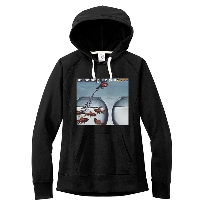 IM Nothing Like YAll Women's Fleece Hoodie