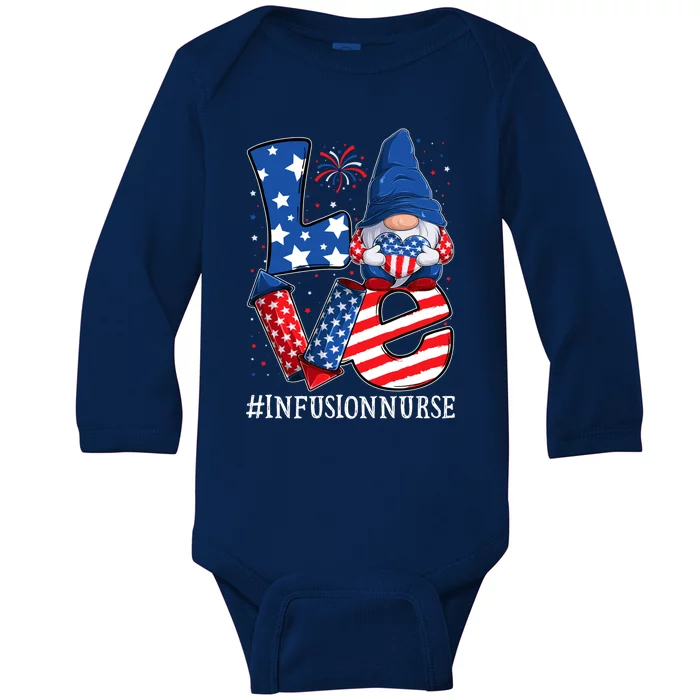 Infusion Nurse Love 4th Of July Gnome Usa Patriotic Gift Baby Long Sleeve Bodysuit