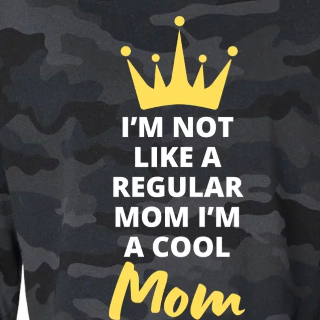 IM Not Like A Regular Mom IM A Coolmom Funny Mothers Day Cropped Pullover Crew